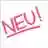 NEU!