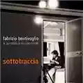 Fabrizio Bentivoglio Sottotraccia