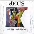 dEUS In A Bar, Under The Sea