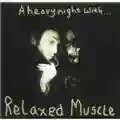 Relaxed Muscle A Heavy Night With...