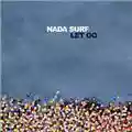 Nada Surf Let Go