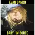 Evan Dando Baby I'm Bored