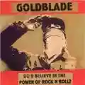 Goldblade Do You Believe In The Power Of Rock n Roll?