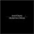 Fantômas Delìrium Còrdia