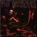 Pig Destroyer Prowler In The Yard