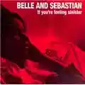 Belle And Sebastian If You're Feeling Sinister