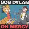 Bob Dylan Oh Mercy