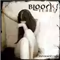 Bloody Tears Innocent Rage