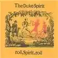 The Duke Spirit Roll Spirit Roll [E.P.]