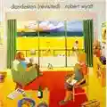 Robert Wyatt Dondestan (revisited)