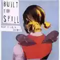 Built To Spill Keep It Like a Secret