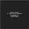 Nick Cave And The Bad Seeds B-Sides & Rarities