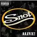 Snot Alive!