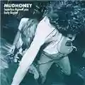 Mudhoney Superfuzz Bigmuff plus Early Singles
