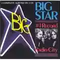 Big Star #1 Record/Radio City