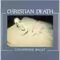 Christian Death Catastrophe Ballet