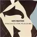 Wim Mertens Struggle For Pleasure