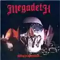 Megadeth Killing Is My Business... And The Business Is Good!