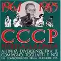 CCCP - Fedeli alla linea 1964-1985. Affinità-divergenze fra il compagno Togliatti e noi...