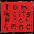 Tom Waits Real gone