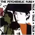 The Psychedelic Furs Talk Talk Talk