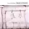 Dead Can Dance Toward the Within