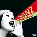 Franz Ferdinand You Could Have It So Much Better