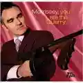 Morrissey You Are The Quarry