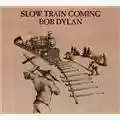 Bob Dylan Slow Train Coming