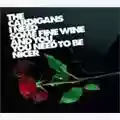 The Cardigans I Need Some Fine Wine and You, You Need to Be Nicer (Single)