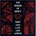 The Sisters Of Mercy First And Last And Always