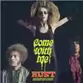 Rust (Underground) Come With Me