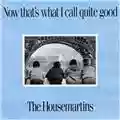 The Housemartins Now That's What I Call Quite Good