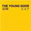 The Young Gods XXY Twenty Years (1985-2005)