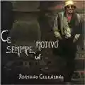 Adriano Celentano C'è Sempre Un Motivo