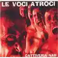 Le Voci Atroci Cattiveria Naif