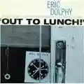 Eric Dolphy Out To Lunch