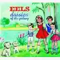 Eels Daisies Of The Galaxy