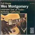 Wes Montgomery Full House