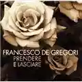 Francesco De Gregori Prendere e lasciare