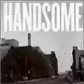 Handsome Handsome