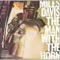 Miles Davis The Man with the Horn