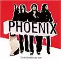 Phoenix It's Never Been Like That