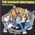 Hanson Brothers Gross Misconduct