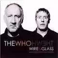 The Who Wire & Glass