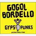 Gogol Bordello Gypsy Punks (Underdog World Strike)