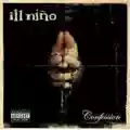 Ill Nino Confession