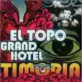 Timoria El Topo Grand Hotel