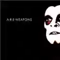 A.R.E. Weapons A.R.E. Weapons