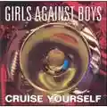 Girls Against Boys Cruise Yourself